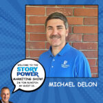 Story Power Marketing Show with Guest Michael DeLon